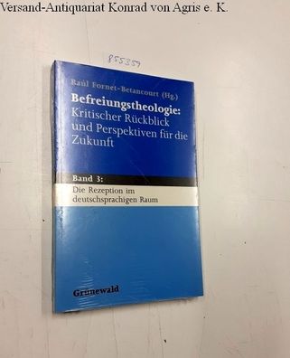 Fornet-Betancourt, Raúl: Befreiungstheologie; Teil: Bd. 3., Die Rezeption im deutschs