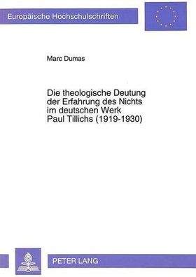Dumas, Marc: Die theologische Deutung der Erfahrung des Nichts im deutschen Werk Paul