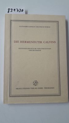 Ganoczy, Alexandre und Stefan Scheld: Die Hermeneutik Calvins