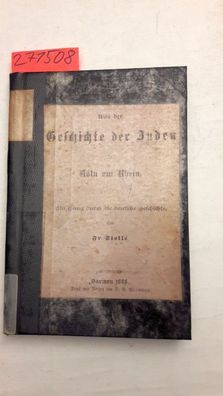 Stolle, Fr. und Prof. Dr. Rebbert: Aus der Geschichte der Juden in Köln am Rhein. Bei