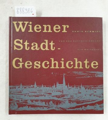 Wiener Stadtgeschichte : (Von der Keltensiedlung zur Weltstadt) :