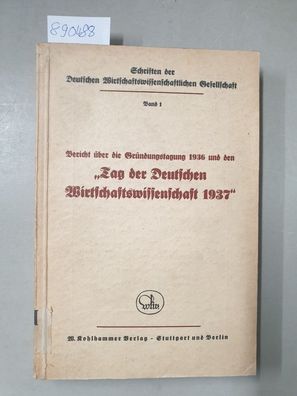 Bericht über die Gründungstagung 1936 und den "Tag der Deutschen Wirtschaftswissensch