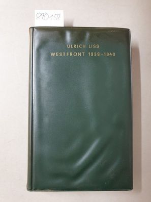 Westfront 1939-1940: Erinnerungen des Feindbearbeiters im O.K.H. Mit 12 Karten.