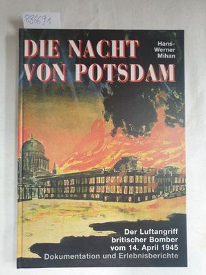 Die Nacht von Potsdam : der Luftangriff britischer Bomber vom 14. April 1945 ; Dokume