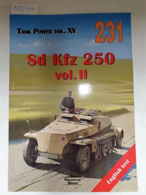 Sd Kfz 250 Vol. II - Tank Power Vol. XV (Militaria No. 231) :