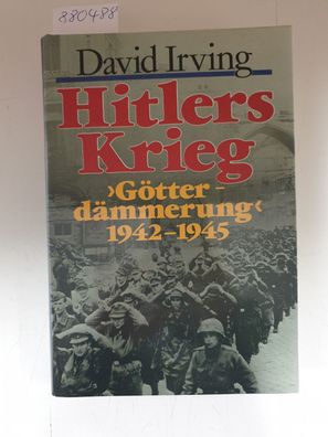 Hitlers Krieg : 'Götterdämmerung' 1942-1945 :