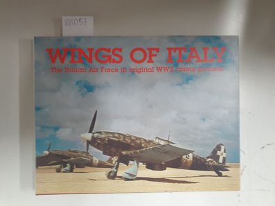 Wings of Italy : The Italian Air Force in original WW2 colour pictures