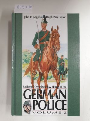 Uniforms, Organizations & History Of the German Police : Volume 2 :