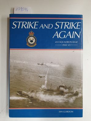 Strike and Strike again : 455 Squadron RAAF, 1944-45: The Australian Beaufighter squa