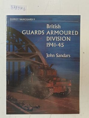 British Guards Armoured Division 1941-45 : Vanguard Series 9 :