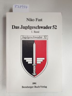 Das Jagdgeschwader 52 : I. Band :