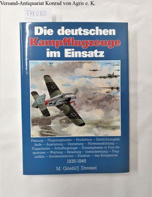 Die deutschen Kampfflugzeuge im Einsatz : 1935-1945 :