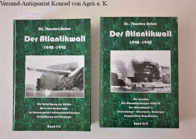 Heber, Dr. Thorsten: Der Atlantikwall 1940 - 1945 - Band I und II