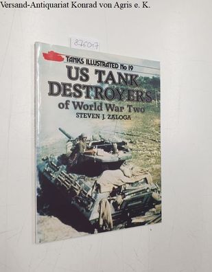 Zaloga, Stephen J.: Us Tanks Destroyers of World War Two (Tanks Illustrated Series, N
