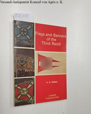 Walker, Andrew Stephen: Flags and Banners of the Third Reich