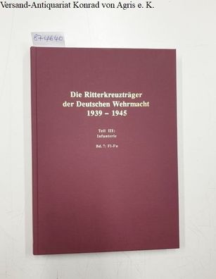 Thomas, Franz und Günter Wegmann: Die Ritterkreuzträger der Infanterie : Band 7: Flac