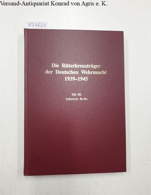 Thomas, Franz und Günter Wegmann: Die Ritterkreuzträger der Infanterie : Band 2: Bial