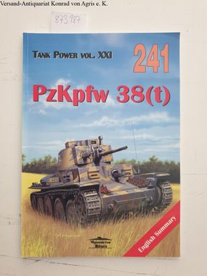 Ledwoch, Janusz: Tank Power Vol- XXI, PzKpfw. 38 (t), Band 241 (English Summary)