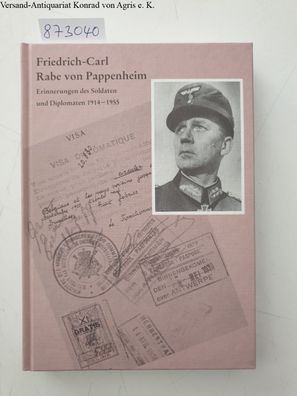Rabe von Pappenheim, Friedrich-Carl: Erinnerungen des Soldaten und Diplomaten 1914-19