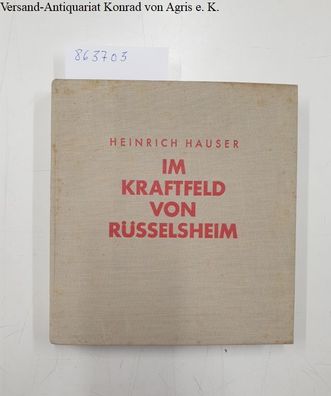 Hauser, Heinrich und Paul Wolff: Im Kraftfeld von Rüsselsheim Mit 80 Farbphotos
