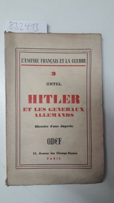 Untel: Hitler et les generaux allemands. Histoire d'une duperie.