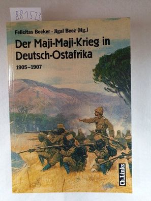 Der Maji-Maji-Krieg in Deutsch-Ostafrika (1905 - 1907) :