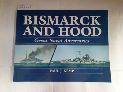 Bismarck and Hood: Great Naval Adversaries :