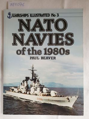 NATO Navies of the 1980s (Warships Illustrated, Band 3)