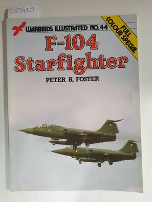 F-104 Starfighter (Warbirds Illustrated, Band 44)