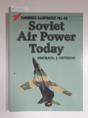 Soviet Air Power Today (Warbirds Illustrated Series no. 48)