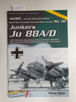 Junkers Ju 88 A. Der mittelschwere Schnellbomber der Luftwaffe.