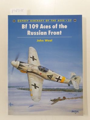 Bf 109 Aces of the Russian Front (Aircraft of the Aces, Band 37)