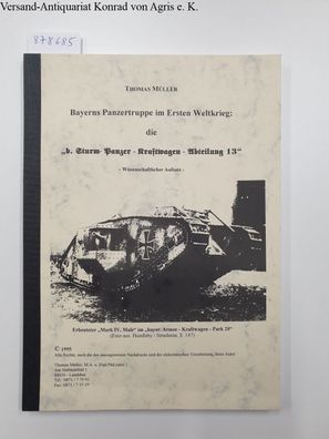 Bayerns Panzertruppe im Ersten Weltkrieg : Die "b. Sturm-Panzer-Kraftwagen-Abteilung
