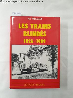 Les Trains Blindés 1826-1989 :