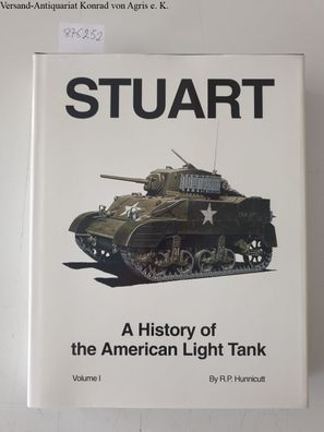 Hunnicutt, R.P.: Stuart: A History of the American Light Tank, Volume 1 (Armored figh