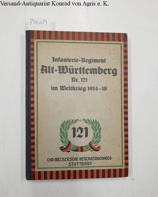 Oberst von Brandenstein: Das Infanterie-Regiment Alt-Württemberg (3. Württ.) Nr. 121