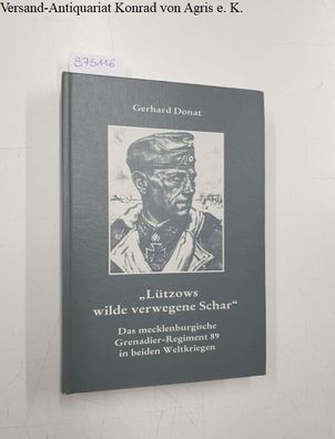 Donat, Gerhard: Lützows wilde verwegene Schar: Das mecklenburgische Grenadier-Regimen