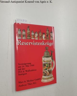 Graf Klenau Verlag: Reservistenkrüge. Dokumentation einer Sammlung.
