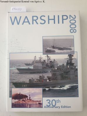 Jordan, John (Ed.) and Stephen Dent (Ed.): Warship 2008 :