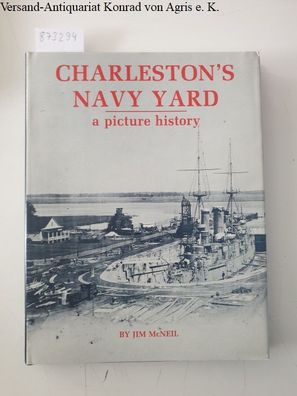 McNeil, Jim: Charleston's Navy Yard : A Picture History