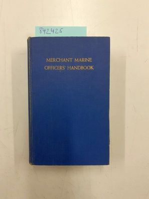 Turpin, Edward A. and William A. MacEwen: Marchant Marine Officers' Handbook