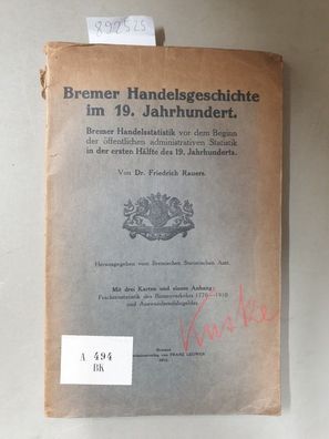 Bremer Handelsgeschichte im 19. Jahrhundert. Bremer Handelsstatistik vor dem Beginn d