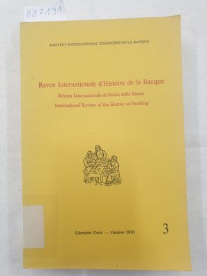 Revue Internationale d'Histoire de la Banque 3 - Rivista Internazionale di Storia del