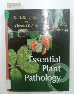 Schumann, Gail L.: Essential Plant Pathology