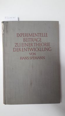Spemann, Hans: Experimentelle Beiträge zu einer Theorie der Entwicklung