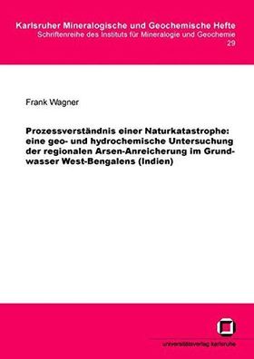 Wagner, Frank: Prozessverständnis einer Naturkatastrophe : eine geo- und hydrochemisc
