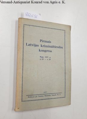 Tieslietu Minitrija: pirmais latvijas kriminaltiesibu kongress, Riga, 1937 .g. 2. IV-