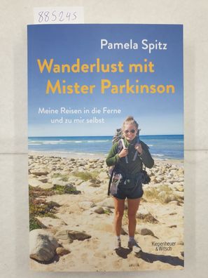 Wanderlust mit Mister Parkinson - Meine Reisen in die Ferne und zu mir selbst :