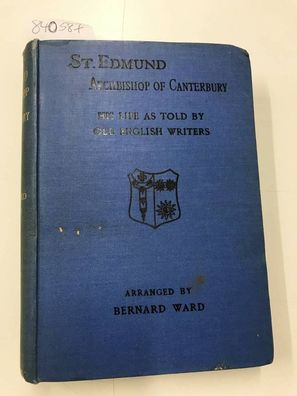 ward, Bernard: St Edmund Archbishop of Canterbury His life, as told by old english wr