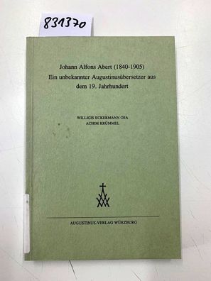 Eckermann, Willigis und Achim Krümmel: Johann Alfons Abert : (1840 - 1905) ; ein unbe